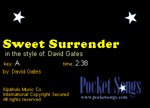 2?

Sweet Surrender
m the style of Dawd Gates

key A Inc 2 38
by, Dawd Gates

IGpahulu MJSIc Cov
Imemational Copynght Secumd
M rights resentedv