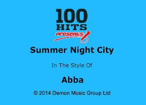 ilCDCD

HITS

nrcsgn-le)
.w' 2 5
Summer Night City

In The Styie Of
Abba

02014 Demon Huuc Group Ltd