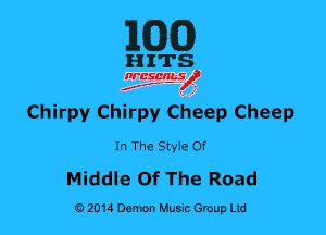 MG)

HITS

Chirpy Chirpy Cheap Cheap
In The Style Of

Middle Of The Road
02014 Damon Music Group Ltd