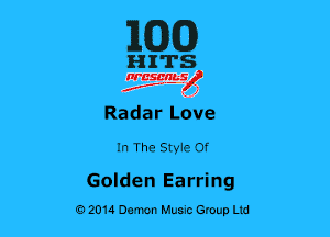 MED

HITS

nrcsgn-le)
Jr, ' (1

Radar the

In The Styie Of

Golden Earring
02014 Demon Huuc Group Ltd