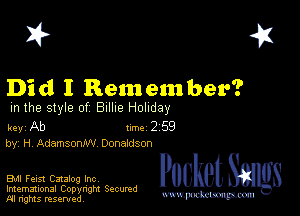 2?

Di d I Rem em her?
m the style of Billie Holiday

key Ab 1m 2 59
by, Hi Adamsomw Donaldson

EMI Feist Catalog Inc

Imemational Copynght Secumd
M rights resentedv