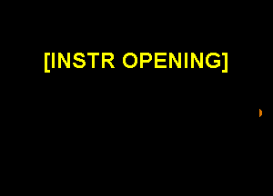 (INSTR OPENING1