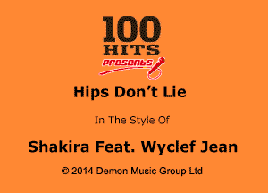 10(3)

HITS

presents
f ' J
Hips Don't Lie
In The Style Of
Shakira Feat. Wyclef Jean
0201a Damon Music Group Ltd