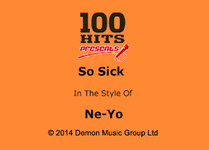EQCD

HITS

WBSMb-s
a
ff..- ,1

So Sick

In The Style Of
Ne-Yo

02014 Dem Music Group Ltd