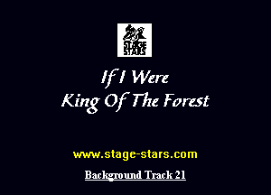 If I Wen!

King Of The Forest

mm.stage-stars.com

Bargvmund Track 21