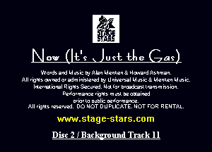 g1

Now (Jt'c Just the Gar)-

Wards and L1 usic D1 Mbn Harm! 8 Howard Asnmavl.
MII fern amnd avaimin'nurcd D1 Universal L1usic8 Harm! Hunt.
luvuia'ul 5! 'g'u Securcd. Nd fa! nmjazl train! issiavl.
Darfuvrnancn fern musl bzaluinad

ariavla nunlic nzrfaunanoc.
Mll I'gru mm. 00 NOT DUDLICMTE. NOT FOR RENTAL.

www.stage-sta rs.com
Disc 2 IBac und Track 11