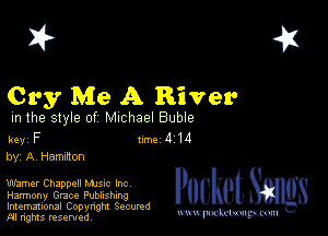 2?

Cry Me A River

m the style of Michael Buble

key F 1m 4 14
by, A Hermite!)

warner Chappell Mme Inc
Harmony Grace Publishing

Imemational Copynght Secumd
M rights resentedv