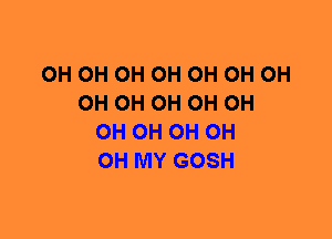 0H 0H 0H 0H 0H 0H 0H
0H 0H 0H 0H 0H
0H 0H 0H 0H
OH MY GOSH