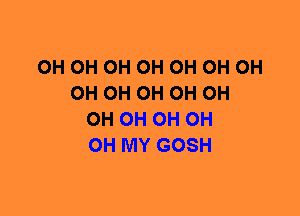 0H 0H 0H 0H 0H 0H 0H
0H 0H 0H 0H 0H
0H 0H 0H 0H
OH MY GOSH