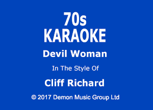 705
KARAOKE

Devil Woman

In The Style Of
Cliff Richard

0 201? Damon Music Group Ltd