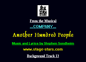 From the Musical
...COMPANY...

Another Hunbreb Peopie

Music and Lyrics by Stephen Sondheim
www.stage-sta rs.com

Bac und Track 13