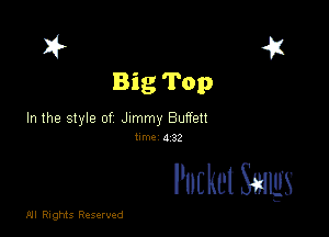 ask a
Big Top

In the style of Jimmy Buffett
hm. d 32

Pocket Smugs

.01! Rights Reserved