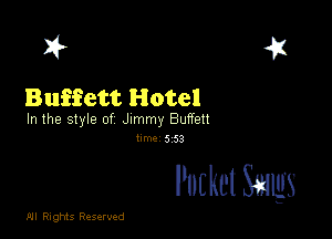 )1

Buffett Hotel

In the style of Jimmy Buffett
m. s 53

Pocket Smugs

.01! Rights Reserved