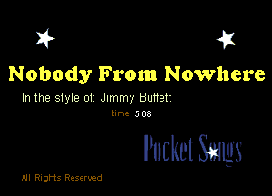 w 41

Nobody From Nowhere

In the style of Jimmy Buffett
m. 503

Pocket Smugs

.01! Rights Reserved