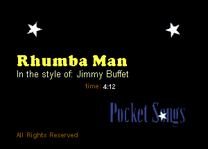 )1
Rhumba Man

In the style of Jimmy Buffet
hm. d 12

Pocket Smugs

.01! Rights Reserved