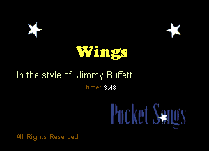 ask a
Wings

In the style of Jimmy Buffett
um. 33

Pocket Smugs

.01! Rights Reserved