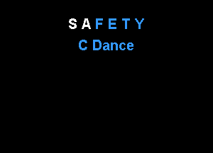 SAFETY
CDance