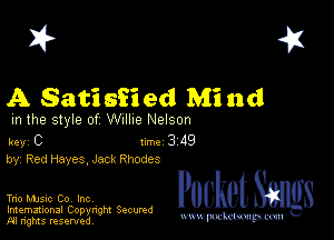2?

A Sati sEi ed Mi nd

m the style of Willie Nelson

key C II'M 3 49
by, Red Hayes, Jack Rhodes

Trio Mmsic Co, Inc,
Imemational Copynght Secumd
M rights resentedv