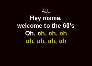 Ni
Hey mama,
wehonwtothe603

Oh,oh,oh,oh
oh,oh,oh,oh