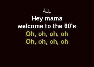 Ni
Hey mama
wehonwtothe603

Oh, oh, oh, oh
Oh, oh, oh, oh