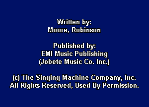 Written byi
Moore, Robinson

Published byi
EMI Music Publishing
(Jobete Music Co. Inc.)

(c) The Singing Machine Company, Inc.
All Rights Reserved, Used By Permission.