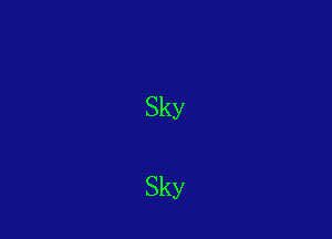 Sky

Sky