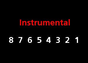 Instrumental

87654321