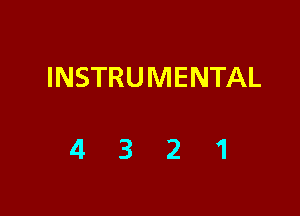 INSTRUMENTAL

4321