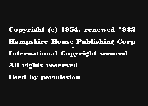 Copyright (c) 1954, renewed '982
Hampshire House Publishing Corp
International Coi-Jyright secured
All rights reserved

Used by permission