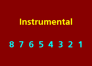 Instrumental

87654321