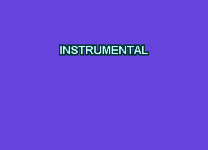 INSTRUMENTAL