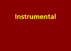 Instrumental