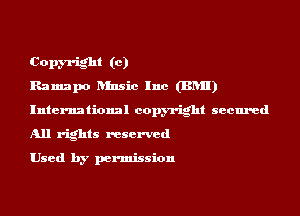 Copm-ight (c)
Ramapo ansic Inc (BRII)
International copyright secured
All rights reserved

Used by permission