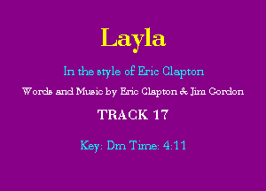 Layla

In the style of Eric Clapton
Words and Music by Eric Clapton 3c Iixn Gordon

TRACK 17

ICBYI Dm Timei 451'1