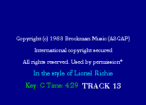 Copyright (c) 1983 Bmckman Muaic (ASCAP)
Inman'oxml copyright occumd

A11 righm marred Used by pminion
In the atyle 0E Lionel Richie