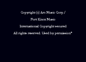 Copyright (c) Am Music Corp!
Fort Knox Music

hmtional Copyright accumd

All righm marred. Used by pcrmiaoion