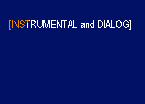 IINSTRUMENTAL and DIALOGI