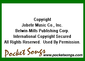 Copyright
Jobete Music 00., Inc.

Belwin-Mills Publishing Corp.
International Copyright Secured
All Rights Reserved. Used By...

IronOcr License Exception.  To deploy IronOcr please apply a commercial license key or free 30 day deployment trial key at  http://ironsoftware.com/csharp/ocr/licensing/.  Keys may be applied by setting IronOcr.License.LicenseKey at any point in your application before IronOCR is used.