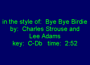 in the style ofz Bye Bye Birdie
byz Charles Strouse and

Lee Adams
keyi C-Db timez 2252
