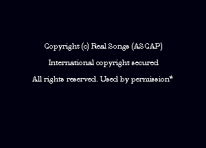 Copyright (c) Rcal Songs (ASCAP)
hman'onal copyright occumd

All righm marred. Used by pcrmiaoion
