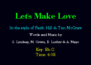 Let's Make Love

In the style of Faith Hill 8 Tim McCraw
Words and Music by

C. Lindsay, M. Cm B. Luthm'ecA. Mayo

Ker Bb-C
Tim 408