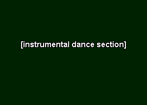 Iinstrumental dance sectionl