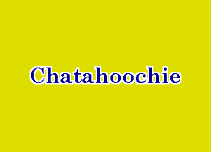 Chatahoochie