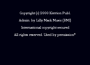 Copyright (c) 2000 Karrion Publ,
Admin. by Lilly Mack Music (BMI)
hman'onal copyright occumd

All righm marred. Used by pcrmiaoion0