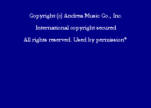 Copyright (0) Andrea Mumc Co, Inc
hmmtiorml copyright wound

All rights marred Used by pcrmmoion'