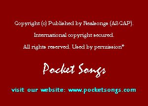 Copyright (0) Published by Rcalsonsb (AS CAP).
Inmn'onsl copyright Banned.

All rights named. Used by pmnisbion

Doom 50W

visit our websitez m.pocketsongs.com