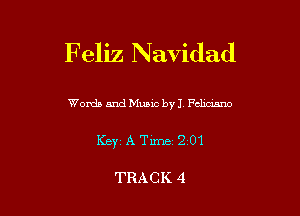 Feliz Navidad

Words 5ndMuaic byl Fchciano
KB)? A Time 201

TRACK 4