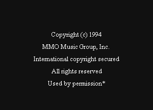 Copynght (c) 1994
MMO Music Gmup, Inc.

International copyright secured
All rights reserved

Usedby permissxom