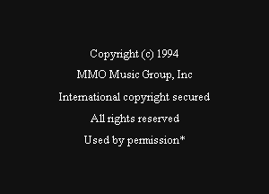 Copyright (c) 1994
MMO Musxc Gxoup, Inc

International copyright secured
All rights reserved

Used by pemussxon'