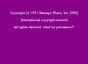 Copyright (c) 1991 Ramspo Music, Inc. (EMU
Inmn'onsl copyright Bocuxcd

All rights named. Used by pmnisbion